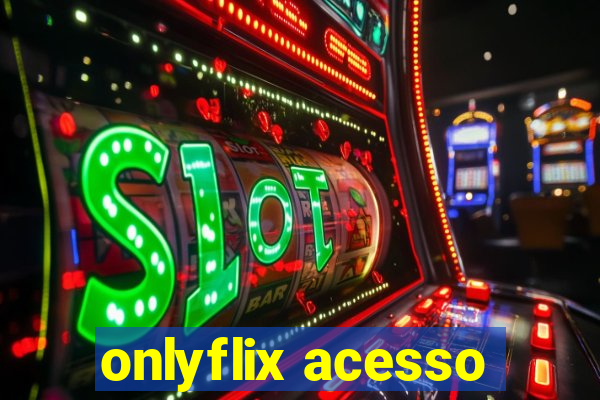 onlyflix acesso